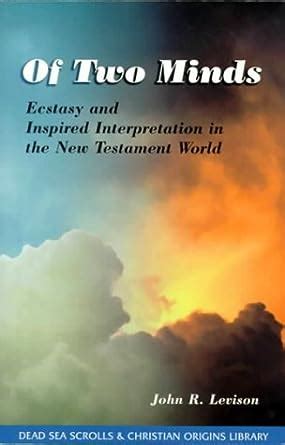 th?q=Of Two Minds: Ecstasy and Inspired Interpretation in the New Testament  World (Dead Sea Scrolls & Christian Origins Library, Vol. 1)